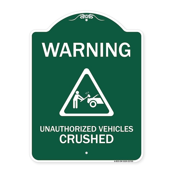 Signmission Warning Unauthorized Vehicles Crushed W/ Graphic, Green & White Alum Sign, 18" x 24", GW-1824-22709 A-DES-GW-1824-22709 - main
